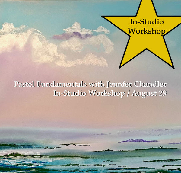 Pastel Fundamentals with Jennfer Chandler, In-Studio Workshop / August 29