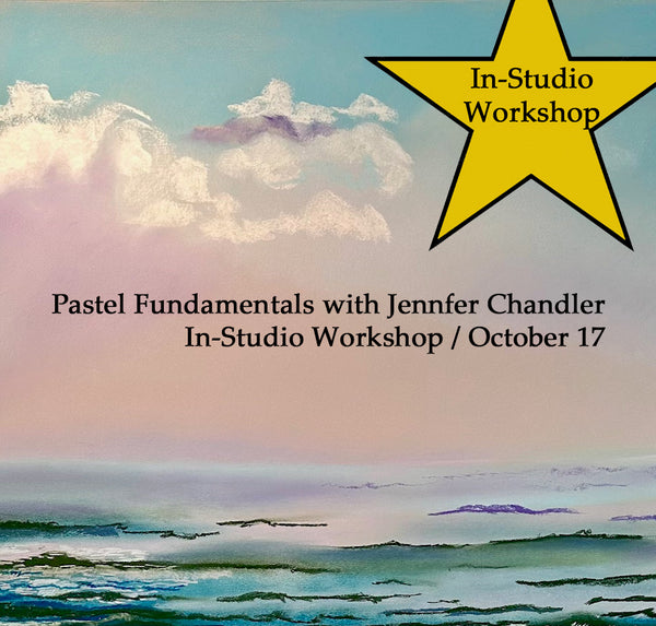 Pastel Fundamentals with Jennfer Chandler, In-Studio Workshop / October 17
